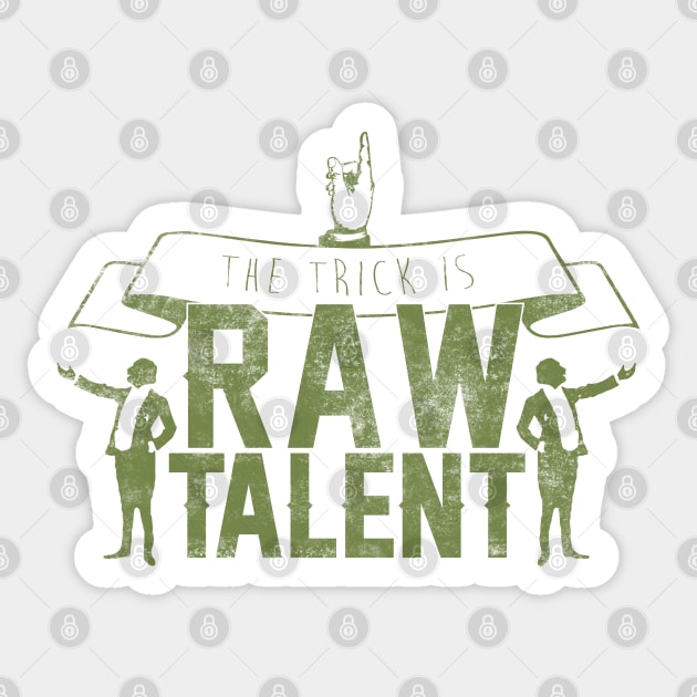 The Trick Is Raw Talent Sticker by Slothfox